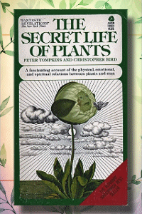 Secret Life of Plants Book